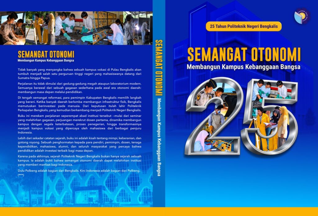 25 Tahun Politeknik Negeri Bengkalis Semangat Otonomi: Membangun Kampus Kebanggaan Bangsa